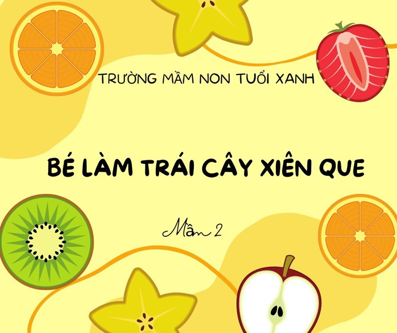 Các bé lớp mầm 2 làm xiên que trái cây